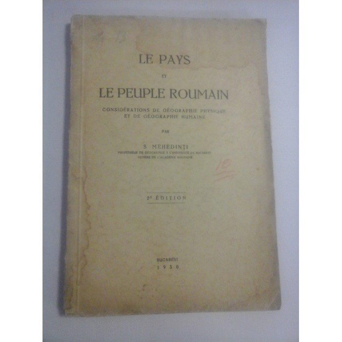LE PAYS ET LE PEUPLE ROUMAIN - S. MEHEDINTI 1930 LE PAYS ET LE PEUPLE ROUMAIN - S. MEHEDINTI 1930